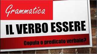 VERBO ESSERE COPULA O PREDICATO VERBALE [upl. by Cheyne]