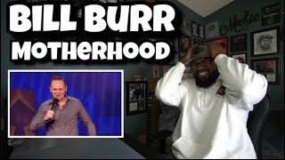 Bill Burr  Motherhood Isn’t The Hardest Job  REACTION [upl. by Nwahsit]