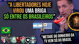 quotLIBERTADORES VIROU BRASILEIRÃƒOquot URUGUAIOS E ARGENTINOS DEBATEM SOBERANIA BRASILEIRA NA LIBERTADORES [upl. by Willock]