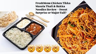 FreshMenu Chicken Tikka Masala Thali amp Hakka Noodles Review freshmenu food thali foodie khana [upl. by Klepac402]