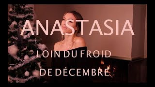 ANASTASIA  LOIN DU FROID DE DÉCEMBRE  SARAH COVER [upl. by Dane]