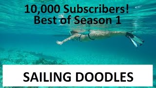 10000 Subscribers Best of Season 1  Sailing Doodles [upl. by Ynohtnanhoj597]