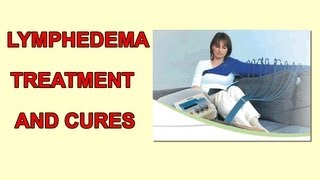 Lymphedema Treatment and Cures [upl. by Honeywell679]