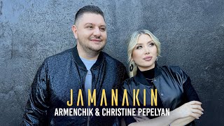 Armenchik amp Christine Pepelyan  Jamanakin [upl. by Enineg469]