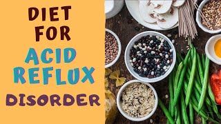 DIET FOR ACID REFLUX DISORDER 5 BEST amp 5 WORST Foods for Acidity [upl. by Roshan]