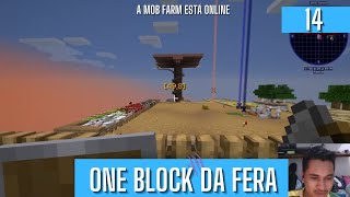 ONE BLOCK DA FERA  EP 14  A MOB FARM ESTÁ PRONTA PARA O COMBATE [upl. by Elaina]