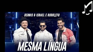 ♫ MESMA LÍNGUA  DENNIS DJ ISRAEL amp RODOLFFO O IMPOSSÍVEL PEDRO HITS [upl. by Carter895]