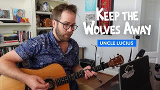 Keep the Wolves Away • Guitar lesson w lyrics amp chords Uncle Lucius • Lesson 310 [upl. by Polivy]