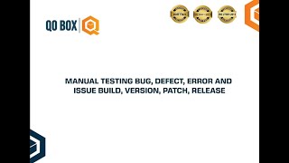 Manual Testing Bug Defect Error And Issue Build Version Patch Release  QOBOX [upl. by Nnylyt]