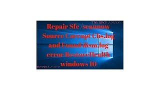 Repair Sfc scannow Source Corrupt Cbslog and Found dismlog error RestoreHealth windows 10 [upl. by Urina841]