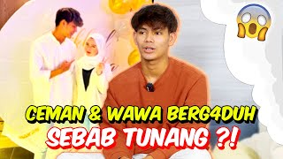 CEMAN amp WAWA BERG4DUH SEBAB TUNANG   DOAKAN BAIK2 LUAHAN TEAM [upl. by Nnairrek]