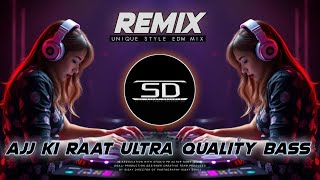 AJJ KI RAAT  REMIX  ULTRA QUALITY ELECTRO BASS  HINDI DANCE SONG  DJ SIDAY REMIX 202425 NEW [upl. by Reinaldos283]