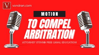 Motion to Compel Arbitration Explained by Attorney Steve® [upl. by Jem]