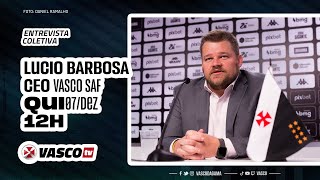 AO VIVO  Coletiva Lúcio Barbosa  CEO Vasco SAF [upl. by Notwal]