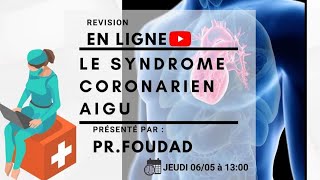 Le SYNDROME coronarien aigue  PrFOUDAD HOUCINE 😍🤩🤩 [upl. by Lincoln]