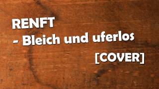 RENFT  Bleich und uferlos cover [upl. by Aryan]