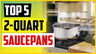 Top 5 Best 2 Quart Saucepans In 2022 [upl. by Yengac276]