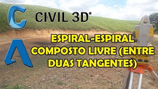 ESPIRAL  ESPIRAL COMPOSTO LIVRE ENTRE DUAS TANGENTES NOS ALINHAMENTOS CIVIL 3D [upl. by Daveen348]