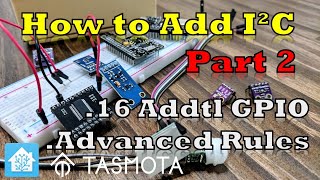 Part 2  How to Expand TasmotaSonoff Devices with the I2C Protocol  MCP23017 GPIO Expansion  I²C [upl. by Notirb]