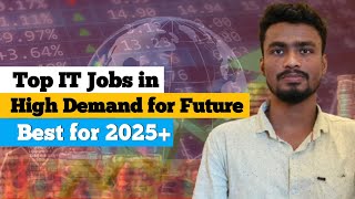 Top 5 IT Jobs in High Demand for the Future  Most InDemand Tech Careers 2025  help for engineer [upl. by Pacificas]