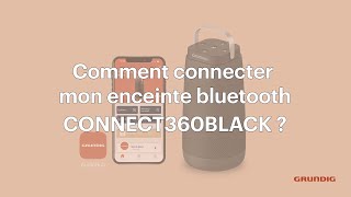 Grundig  Comment connecter mon enceinte Bluetooth CONNECT360BLACK [upl. by Annirac]