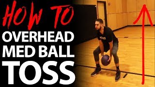 Overhead Medicine Ball Toss How To Increase Your Vertical Jump and Dunk a Basketball [upl. by Keener416]