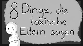 8 Dinge die toxische Eltern zu ihren Kindern sagen [upl. by Eiramanig817]