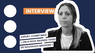 Expertcomptable  « On a deux grands types de nouvelles missions » [upl. by Etnoed734]