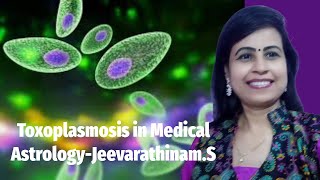 Toxoplasmosis in Medical Astrology [upl. by Anialam]