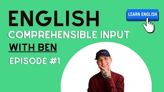 English Comprehensible Input For B1B2 Learners [upl. by Nahgeem]