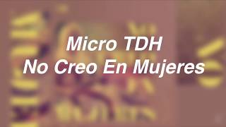 Micro TDH  No Creo en Mujeres Letra [upl. by Alekin]