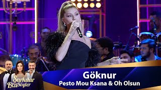 Göknur  Pesto Mou Ksana amp Oh Olsun [upl. by Elden]