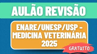 AULÃO REVISÃO GRATUITO ENAREUNESPUSP  MEDICINA VETERINÁRIA 2025 [upl. by Polivy166]