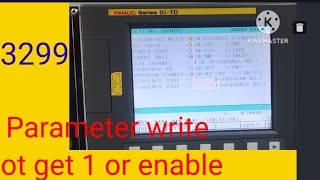 Fanuc CNC Parameter Write not get 1 or enable [upl. by Adnilrev]