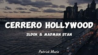 2Ldok amp Madman Stan  Cerrero Hollywood  Lyrics [upl. by Martz544]