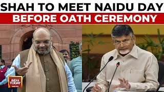 Shah To Meet Naidu Day Before Oath Ceremony  Chandrababu To Take Oath As Andhra CM On 12th June [upl. by Bordiuk]