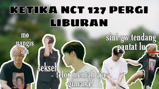 STICK TOGETHER KETIKA NCT 127 PERGI LIBURAN PART 2  NCT FUNNY MOMENTS 2021 [upl. by Erej477]