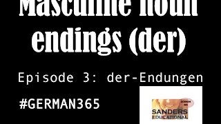 German 365  E 3 masculine noun endings quotderquot maskuline Endungen [upl. by Anilorak]