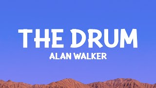 Alan Walker  The Drum Lyrics [upl. by Kedezihclem542]