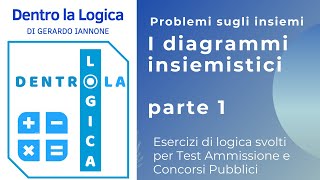 Esercizi logica svolti Diagrammi Insiemistici parte 1 test medicina concorsi veterinaria Ripam [upl. by Hernardo536]