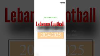 Lebanon  Football  Soccer  Structure  Cups  Leagues  Main Tournaments  Active Look soccer [upl. by Nisse181]