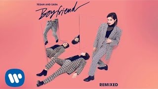 Tegan and Sara  Boyfriend Robokid Remix OFFICIAL AUDIO [upl. by Assirek809]