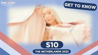 GET TO KNOW Who is S10  The Netherlands 🇳🇱 • Eurovision 2022 [upl. by Ribal]