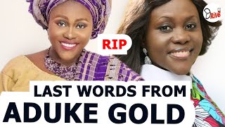 ADUKE GOLD LAST TOUCHING WORDS BEFORE DEÅTH  SUN RE O ADUKE GOLD NIGERIA GOSPEL ARTISTE [upl. by Ayra981]