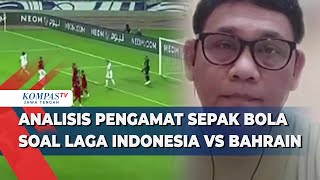 Analisis Pengamat Sepak Bola soal Pertandingan Indonesia Vs Bahrain Tadi malam [upl. by Akinajnat]