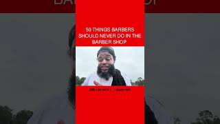 50 Things Barbers Should NEVER Do in The Barber Shop 👀🤔 [upl. by Nehtiek]