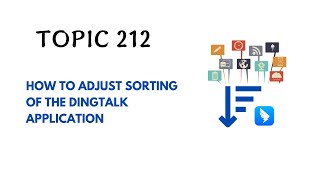 DINGTALK TOPIC 212  HOW TO ADJUST SORTING OF THE DINGTALK APPLICATION [upl. by Layod84]