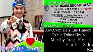 XovXwm Hais Ua Lus Hmoob 11062024 Nrog Pa Xeng Xiong Hmong Radio Broadcast 1067FM [upl. by Ahsienom]