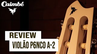 REVIEW  VIOLÃO MODELO  P6NCO A2 [upl. by Ayamahs]