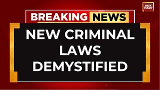 New Criminal Laws Replace ColonialEra Codes What You Need to Know  India Today [upl. by Ranchod]